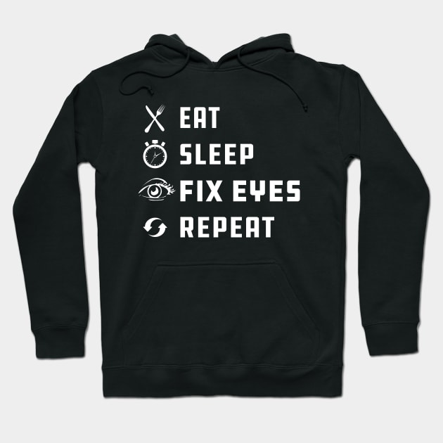 Ophthalmologist - Eat sleep fix eyes repeat Hoodie by KC Happy Shop